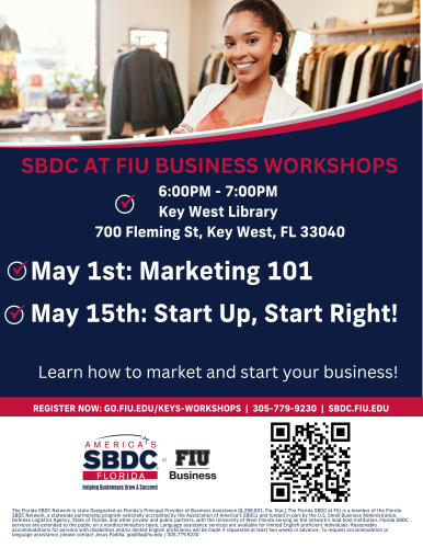 SBDC at FIU Business Workshop Marketing 101 on May 1st at 6pm at the Key West Library.