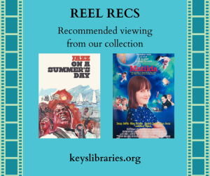 Reel Recs - recommended viewing from our collection. keys libraries dot org. Jazz on a summer's day and matilda.