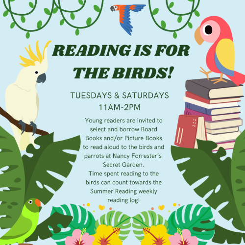 Read to the Birds at Nancy Forrester's Secret Garden on Tuesdays and Saturdays from 11am to 2pm. 